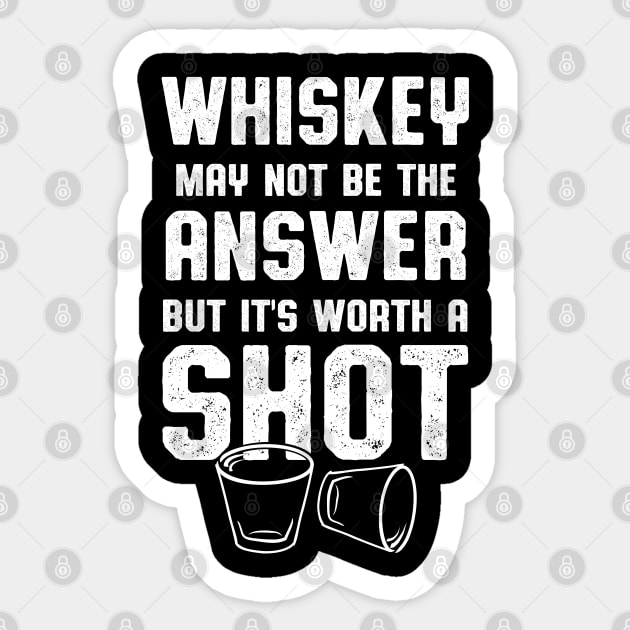 Whiskey Worth A Shot Whiskey Drinker Sticker by atomguy